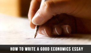 How To Write A Good Economics Essay