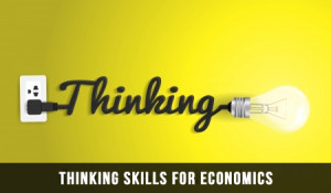 Thinking Skills For Economics