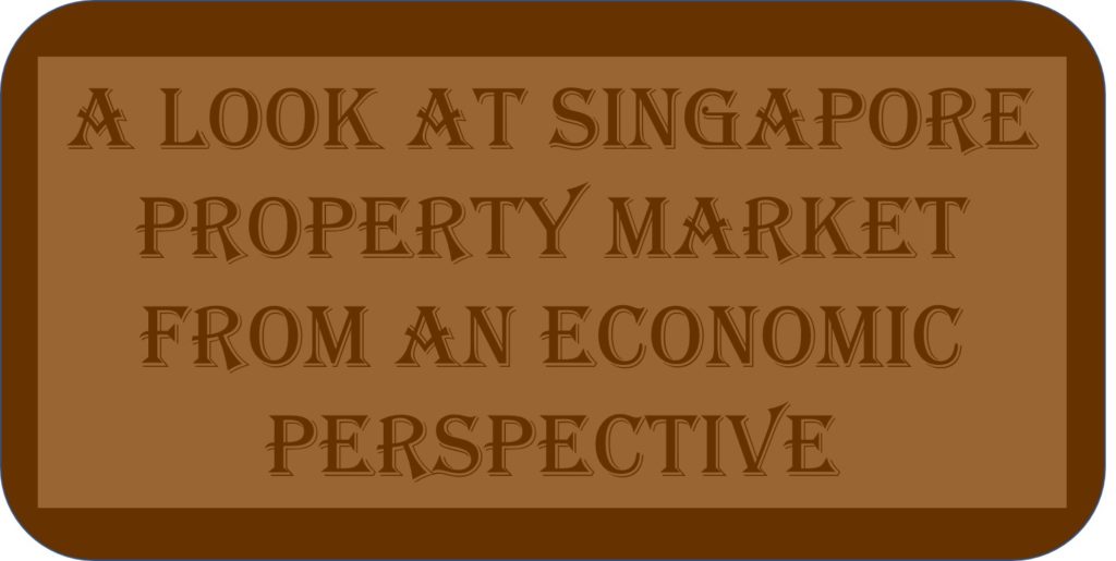 A Look At Singapore Property Market From An Economic Perspective