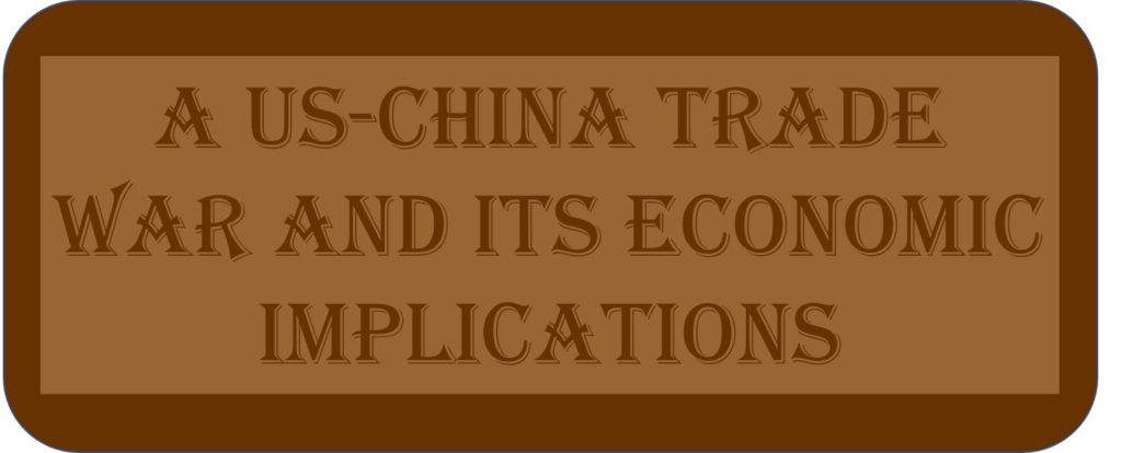 A US-China Trade War And Its Economic Implications