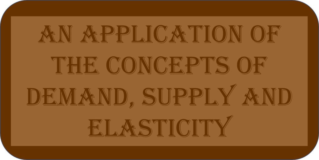 An Application Of The Concepts Of Demand, Supply And Elasticity