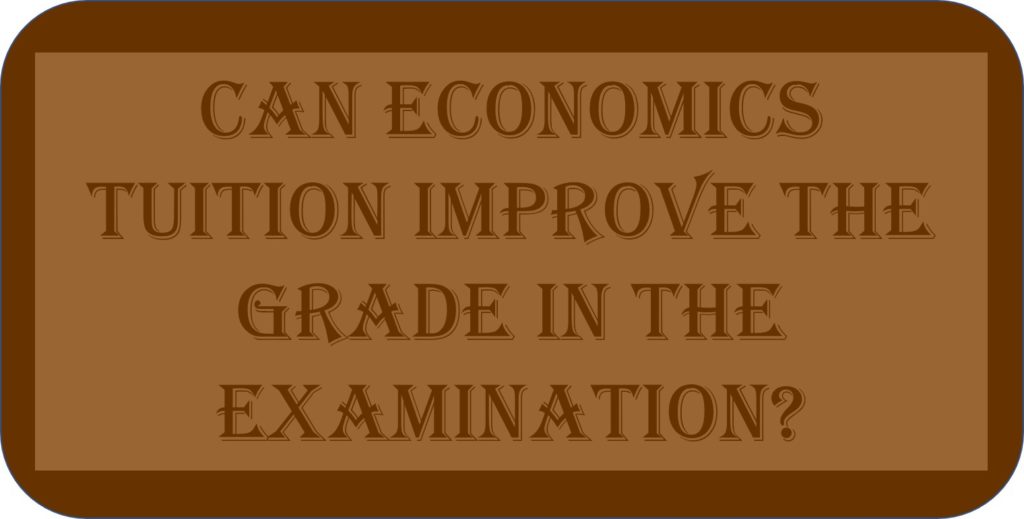 Can Economics Tuition Improve The Grade In The Examination?