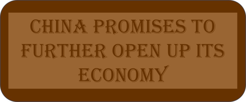 China Promises To Further Open Up Its Economy