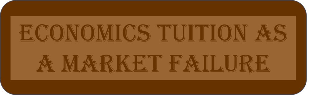 Economics Tuition As A Market Failure