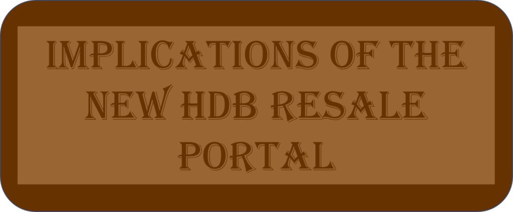 Implications Of The New HDB Resale Portal