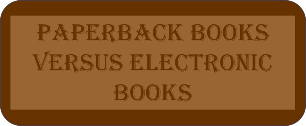 Paperback Books Versus Electronic Books