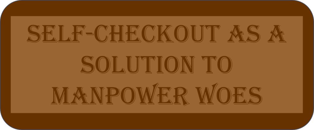 Self-checkout As A Solution To Manpower Woes