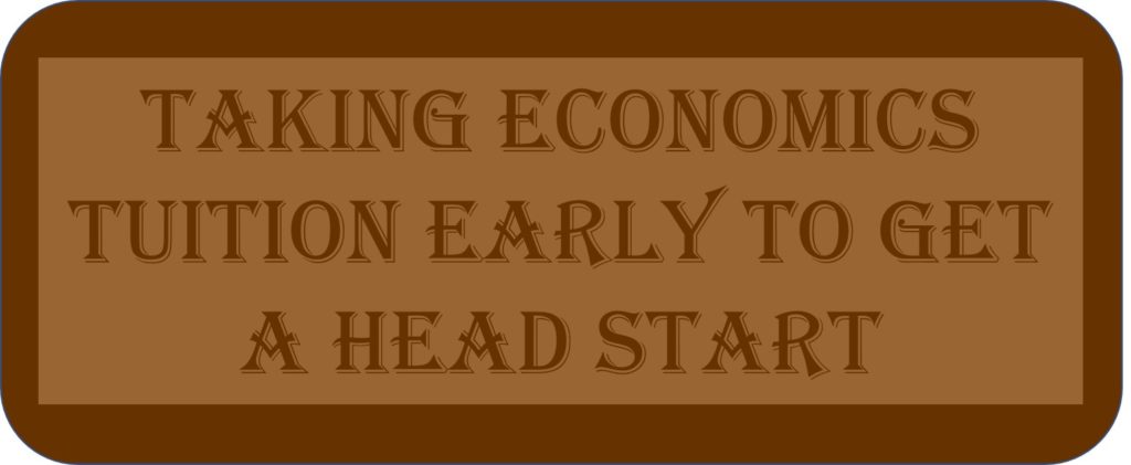 Taking Economics Tuition Early To Get A Head Start