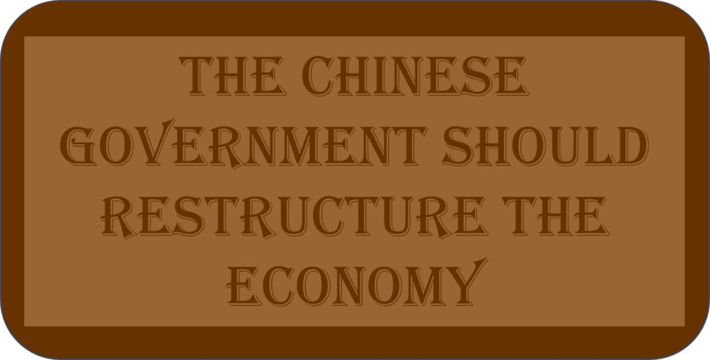 The Chinese Government Should Restructure The Economy