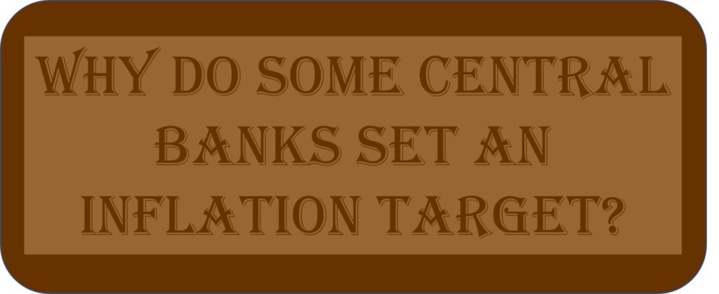 Why Do Some Central Banks Set An Inflation Target?
