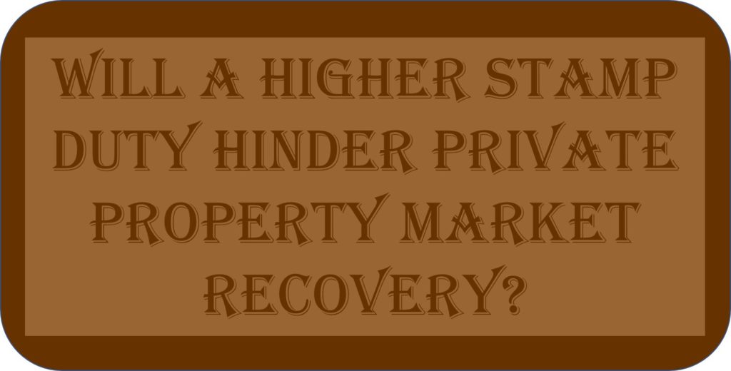 Will A Higher Stamp Duty Hinder Private Property Market Recovery?
